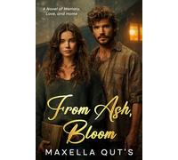 From Ash, Bloom: A Novel of Memory, Love, and Home