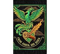 From Ashes She Rises: A Phoenix-Themed Journal for Personal Growth, Transformation, and Healing; 200+ Lined Pages with Date Headers for Self-Reflection and Goal Setting