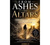 FROM ASHES TO ALTARS: Breaking the Chains of a Toxic Union