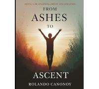 From Ashes to Ascent: Transforming Pain and Poverty into a Life of Purpose and Promise