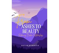 From Ashes to Beauty: Redeeming Broken Relationships