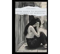 From Ashes to Shadows: A Journey of Survival: How It Began: A Tale of Escape, Redemption, and Unforeseen Love