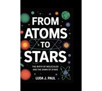 From Atoms to Stars: The Birth of Molecules and the Dawn of Stars