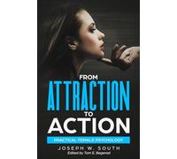 From Attraction to Action: Practical Female Psychology: 9