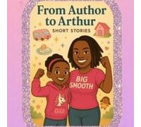 From Author to Arthur: Short Stories