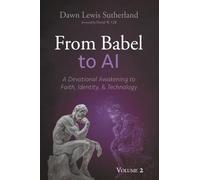 From Babel to AI, Volume 2: A Devotional Awakening to Faith, Identity, and Technology