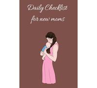 From Baby to Beyond: The Ultimate Checklist for Moms