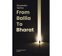 From Ballia To Bharat: A Young Explorer's Journey