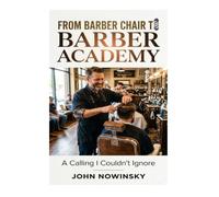 From Barber Chair to Barber Academy: A Calling I Couldn’t Ignore