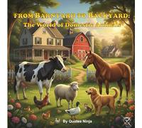 From Barnyard to Backyard The World of Domestic Animals