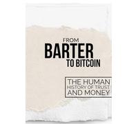 From Barter to Bitcoin The Human History of Trust and Money: The Human History of Trust and Money | Put Simply