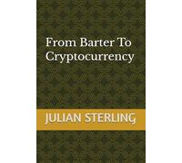 From Barter To Cryptocurrency
