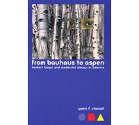 From Bauhaus To Aspen: Herbert Bayer And Modernist Design In America