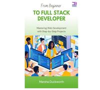 From Beginner to Full Stack Developer: Mastering Web Development with Step-by-Step Projects