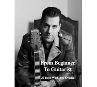 From Beginner To Guitarist: 30 Days with Abe Ovadia