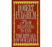 From Beginning to End by Robert Fulghum (1996) Mass Market Paperback
