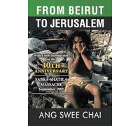 From Beirut To Jerusalem: 40th Anniversary Sabra-Shatila Massacre
