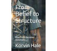 From Belief to Structure: How Truth Becomes Automatic