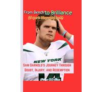 From Bench to Brilliance (A sports biography book): Sam Darnold’s Journey Through Doubt, Injury, and Redemption