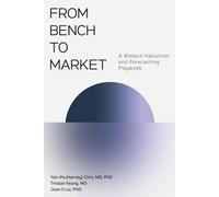 From Bench to Market: A Biotech Valuation and Forecasting Playbook