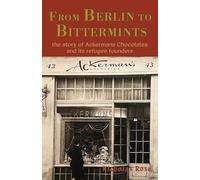From Berlin to Bittermints: the story of Ackermans Chocolates and its refugee founders