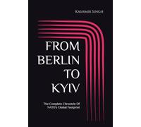 FROM BERLIN TO KYIV: The Complete Chronicle Of NATO’s Global Footprint