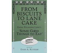 From Biscuits to Lane Cake: Emma Rylander Lane's Some Good Things to Eat