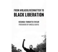 From #blacklivesmatter to Black Liberation: Expanded Second Edition