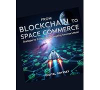 From Blockchain to Space Commerce: Strategies for Entrepreneurs Navigating Tomorrow's World