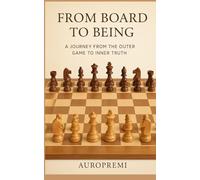 From Board to Being: A Journey from the Outer Game to Inner Truth