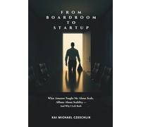 From Boardroom to Startup: What Amazon Taught Me About Scale, Allianz About Stability - And Why I Left Both