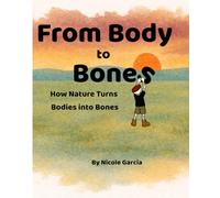 From Body to Bones: How Nature Turns Bodies into Bones
