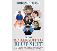 From Boiler Suit to Blue Suit: An unexpected Journey
