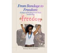 From Bondage to Freedom:: 12 Days of Healing from Toxic Leadership