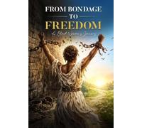 From Bondage to Freedom