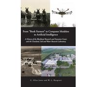 From "Book Farmers" to Computer Modelers to Artificial Intelligence: A History of the Blackland Research and Extension Center and the Grassland, Soil and Water Research Laboratory