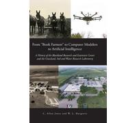 From "Book Farmers" to Computer Modelers to Artificial Intelligence: A History of the Blackland Research and Extension Center and the Grassland, Soil and Water Research Laboratory