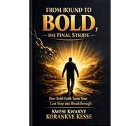 From Bound to Bold, the Final Stride
