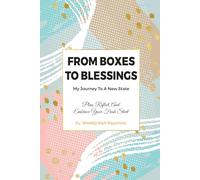 From Boxes to Blessings: A Guided Journal for Letting Go, Starting Over, and Walking Boldly Into Your Next Season