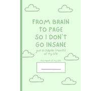 From Brain to Page So I Don't Go Insane (Green Edition): Blank Monthly Journal to Vent Your Thoughts or Feelings (or just to write in)