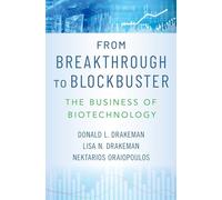 From Breakthrough to Blockbuster: The Business of Biotechnology