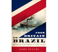 From Britain to Brazil: Migrant Histories in the 1890s