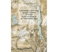 Libri Giuseppe Bizzaro - From British Central Africa Through Nyasaland To Malawi