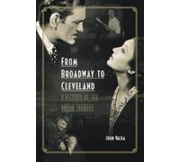 From Broadway to Cleveland (Tascabile) Cleveland Theater Series
