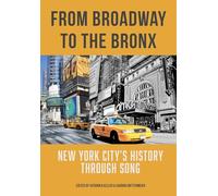 From Broadway to The Bronx: New York City’s History through Song