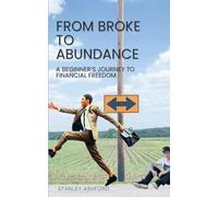 FROM BROKE TO ABUNDANCE: A beginner's journey to financial freedom: 5