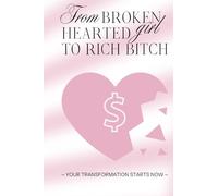 From broken hearted girl to Rich b****