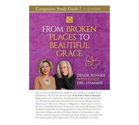 From Broken Places to Beautiful Grace Study Guide