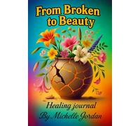 From Broken To Beautiful