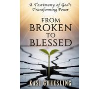From Broken to Blessed: A Testimony of God’s Transforming Power